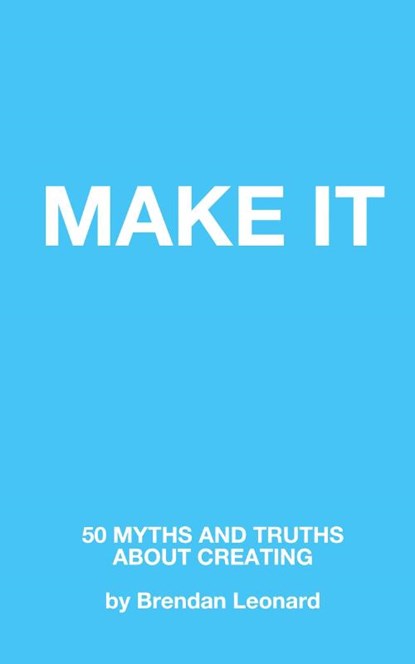Make It, Brendan Leonard - Paperback - 9798218185046
