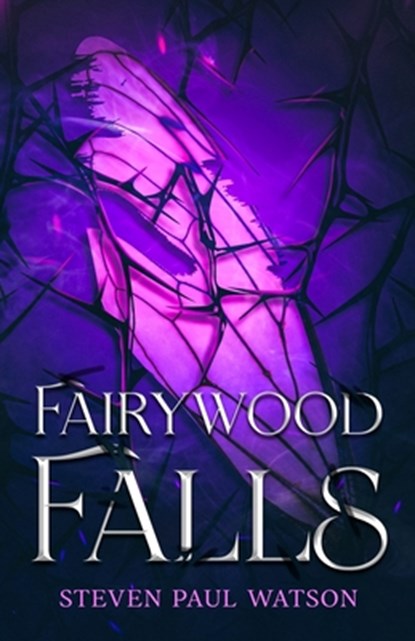 Fairywood Falls, Steven Paul Watson - Paperback - 9798218185749