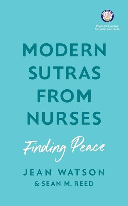 Modern Sutras From Nurses; finding peace, Jean Watson ; Sean Reed - Paperback - 9798218187989