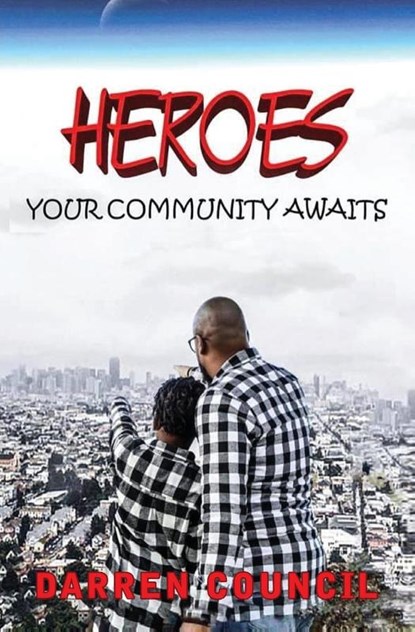 Heroes, Your Community Awaits, Darren Council - Paperback - 9798218224998