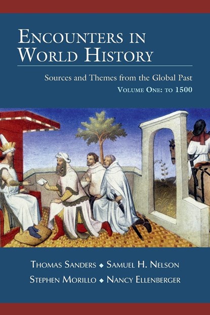 Encounters in World History, Thomas Sanders ;  Samuel H Nelson ;  Stephen Morillo - Paperback - 9798218231774