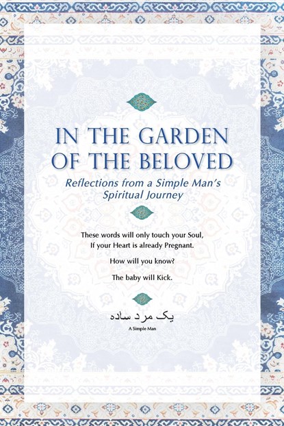 In The Garden Of The Beloved, A Simple Man - Paperback - 9798218242749