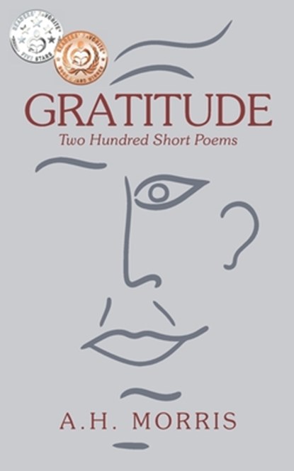Gratitude: Two Hundred Short Poems, A. H. Morris - Paperback - 9798218245689