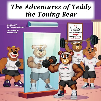 The Adventures of Teddy the Toning Bear, Theodore Atkins Jr - Paperback - 9798218275358