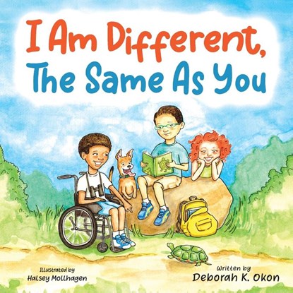 I Am Different, The Same As You, Deborah K Okon ; Halsey Mollhagen - Paperback - 9798218282868
