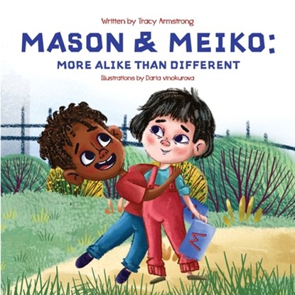 Mason & Meiko; More Alike Than Different, Tracy Armstrong - Paperback - 9798218295691