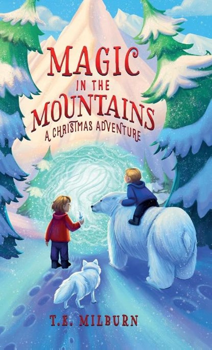 Magic In The Mountains, T. E. Milburn - Gebonden - 9798218300319