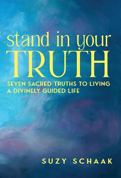 Stand In Your Truth, Suzy B Schaak - Gebonden - 9798218303563