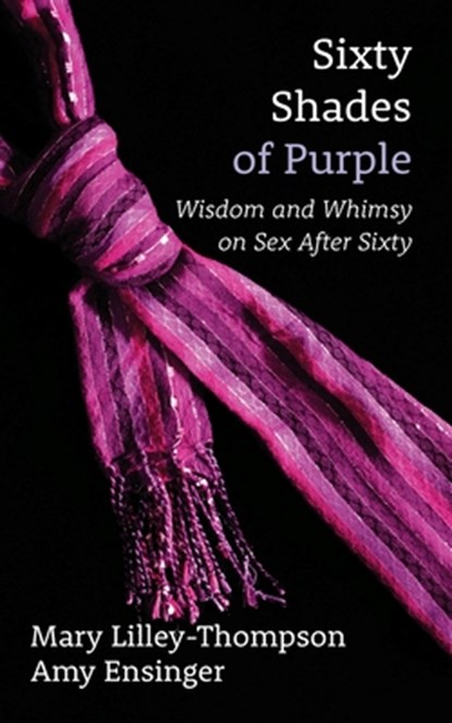 Sixty Shades of Purple, Mary Lilley-Thompson - Paperback - 9798218308247