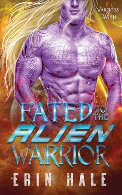 Fated to the Alien Warrior, Erin Hale - Paperback - 9798218310387