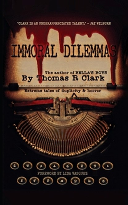Immoral Dilemmas, Thomas R. Clark - Paperback - 9798218328177