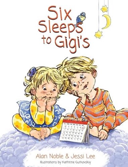 Noble, A: Six Sleeps to Gigi's, Alan Noble ; Jessi Lee - Gebonden - 9798218338664