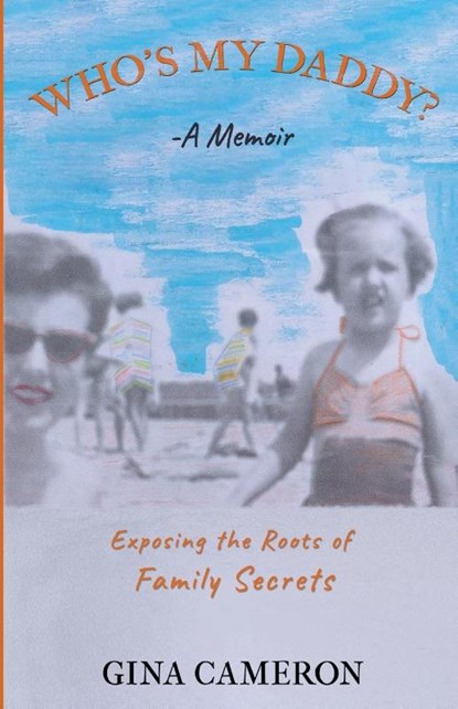 Who's My Daddy?, Gina Cameron - Paperback - 9798218353728