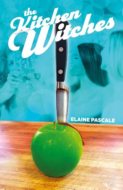 The Kitchen Witches, Elaine Pascale - Paperback - 9798218354770