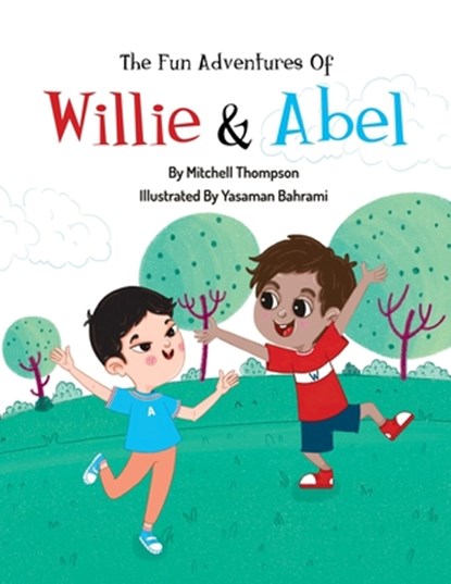 The Fun Adventures Of Willie And Abel, Mitchell Thompson - Paperback - 9798218356811