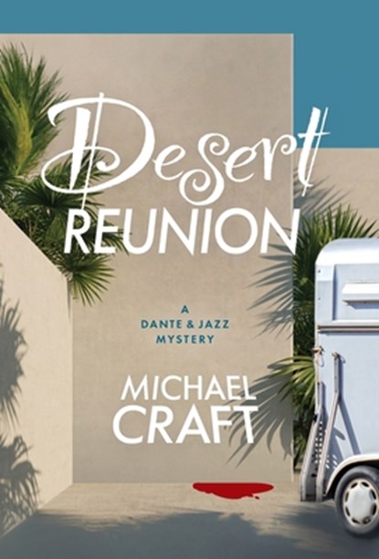 Desert Reunion: A Dante & Jazz Mystery, Michael Craft - Gebonden - 9798218365073