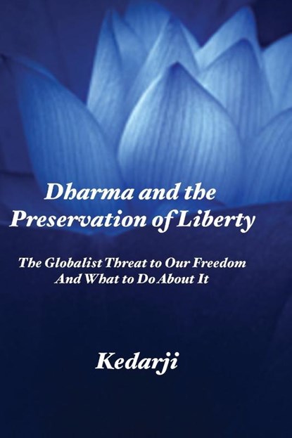 Kedarji: Dharma and the Preservation of Liberty, Kedarji - Paperback - 9798218371692
