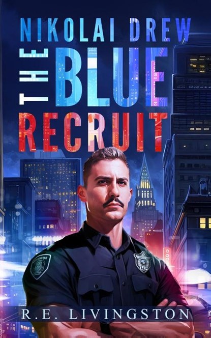 The Blue Recruit, Robert E Livingston - Paperback - 9798218385224