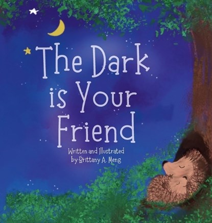 The Dark is Your Friend, Brittany a. Meng - Gebonden - 9798218386764