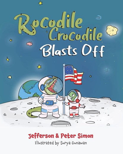 Rocodile Crocodile Blasts Off, Jefferson D Simon ;  Peter J Simon - Paperback - 9798218402594