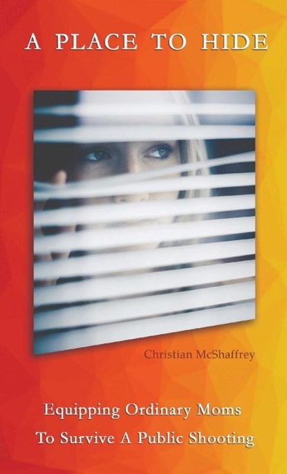 A Place To Hide, Christian M McShaffrey - Paperback - 9798218408282