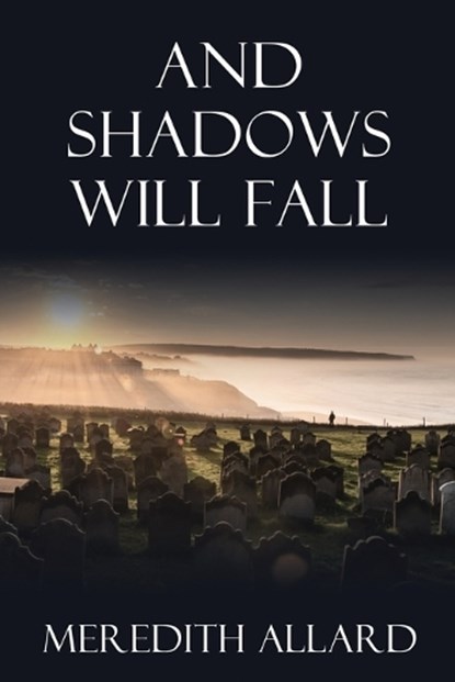And Shadows Will Fall, Meredith Allard - Paperback - 9798218416027
