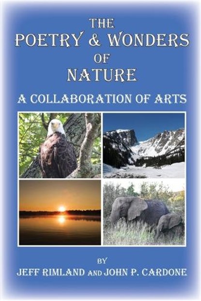 The Poetry & Wonders Of Nature, Jeff Rimland ; John P. Cardone - Paperback - 9798218425463