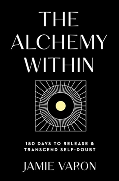 The Alchemy Within: Vignettes, Jamie Varon - Paperback - 9798218432942