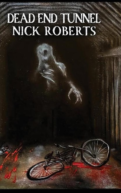 Dead End Tunnel, Nick Roberts - Gebonden - 9798218437251