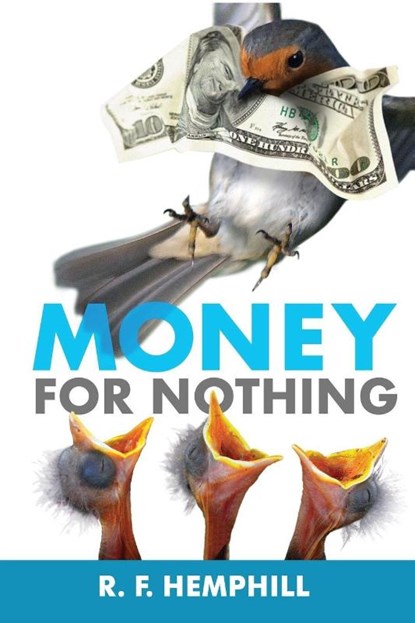 Money for Nothing, R. F. Hemphill - Paperback - 9798218437367