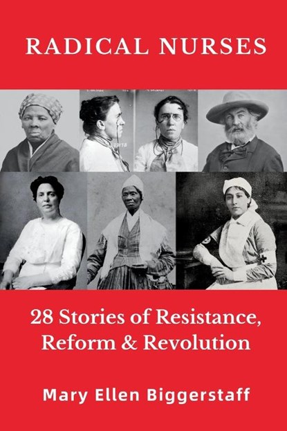 Radical Nurses, Mary Ellen Biggerstaff - Paperback - 9798218452346