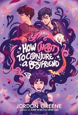 How (Not) to Conjure a Boyfriend - Jordon Greene - 9798218456115