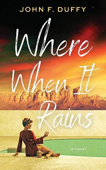 Where When It Rains, John F Duffy - Paperback - 9798218456955