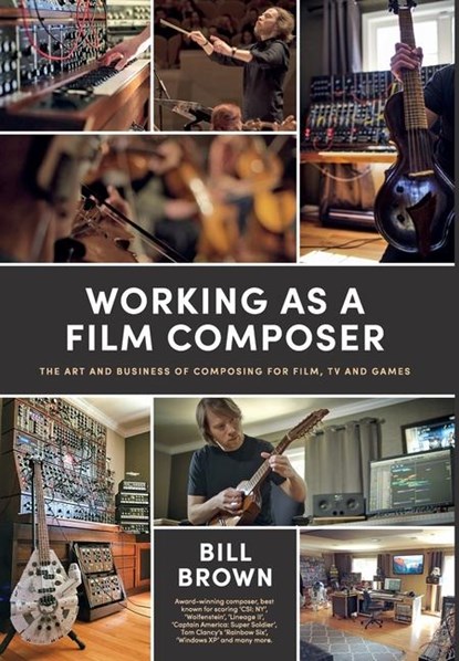 Brown, B: Working as a Film Composer, Bill Brown - Gebonden - 9798218457587