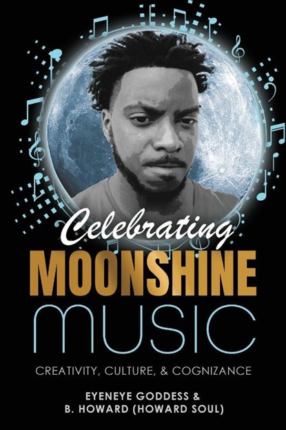 Celebrating Moonshine Music, Eyeneye Goddess - Paperback - 9798218485528