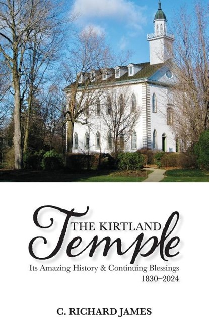 The Kirtland Temple, C. Richard James - Gebonden - 9798218490348