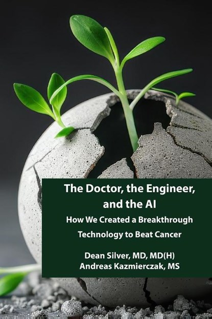The Doctor, the Engineer, and the AI, Andreas Kazmierczak ; Dean Silver - Paperback - 9798218501877