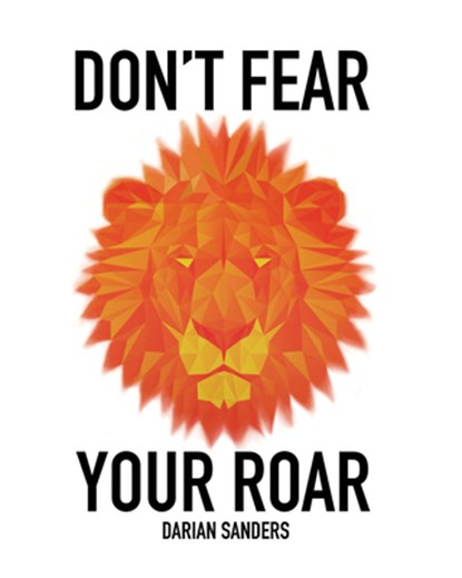 Don't Fear Your Roar, Darian Sanders - Gebonden - 9798218502799