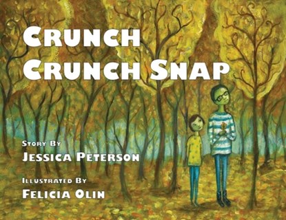 Crunch Crunch Snap, Jessica Peterson - Paperback - 9798218515386