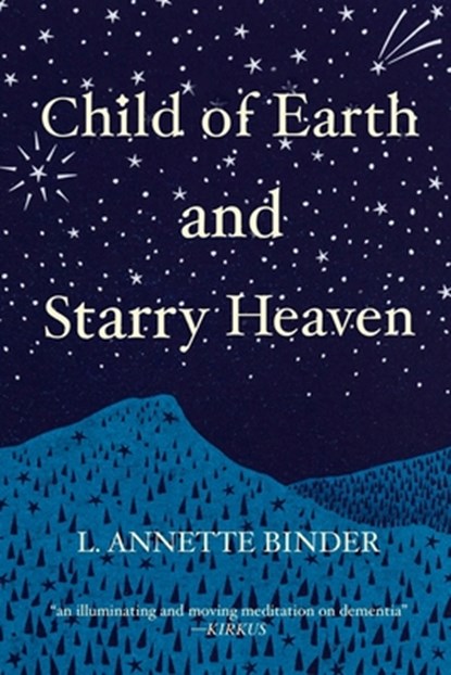 Child of Earth and Starry Heaven, L. Annette Binder - Paperback - 9798218516765