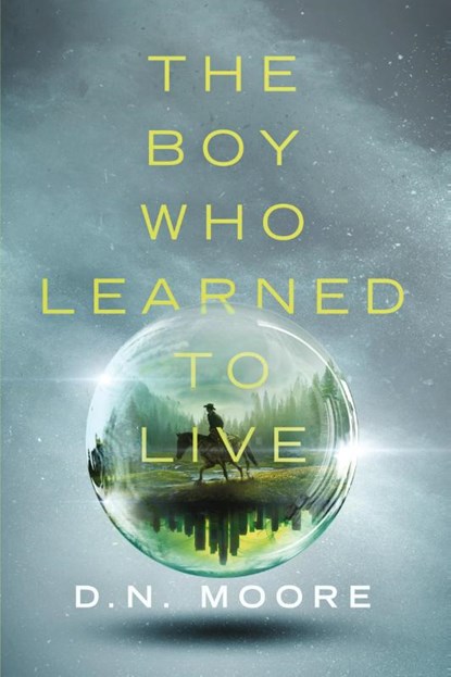 The Boy Who Learned to Live, D. N. Moore - Paperback - 9798218540449