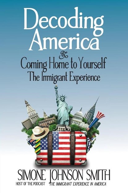 Decoding America & Coming Home to Yourself, Simone Johnson Smith - Paperback - 9798218541200