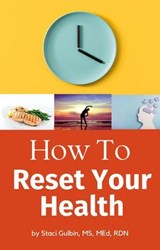 How To Reset Your Health - Staci Gulbin - 9798218545420