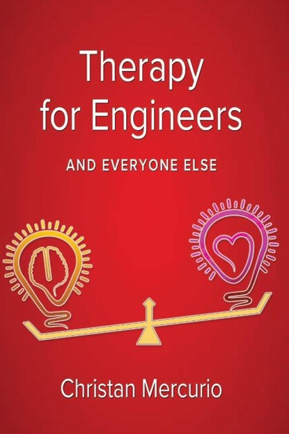 Therapy for Engineers and Everyone Else, Christan Mercurio - Paperback - 9798218546212