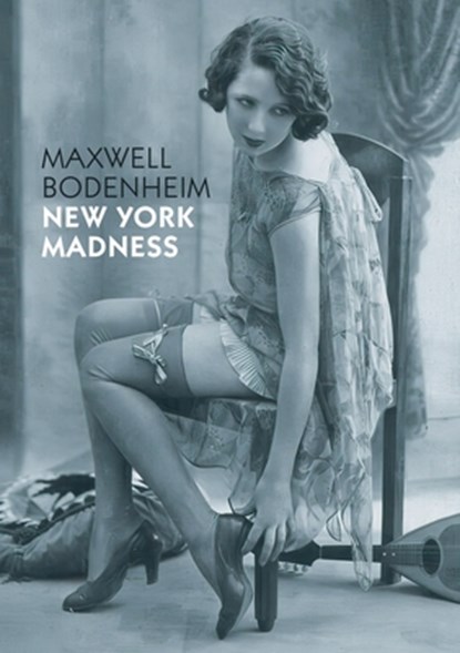 New York Madness, Maxwell Bodenheim - Paperback - 9798218548285