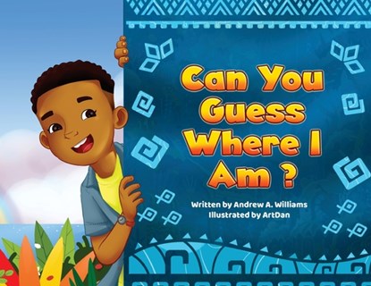 Can You Guess Where I Am?, Andrew A. Williams - Paperback - 9798218556334