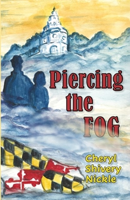 Piercing the FOG, Cheryl Shivery Nickle - Paperback - 9798218558192