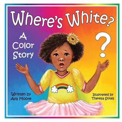 Where's White?, Ava Moore - Paperback - 9798218565442