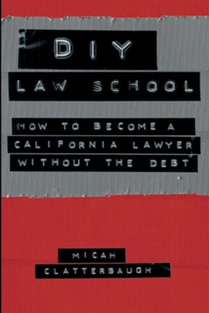 DIY Law School, Micah Clatterbaugh - Paperback - 9798218569747