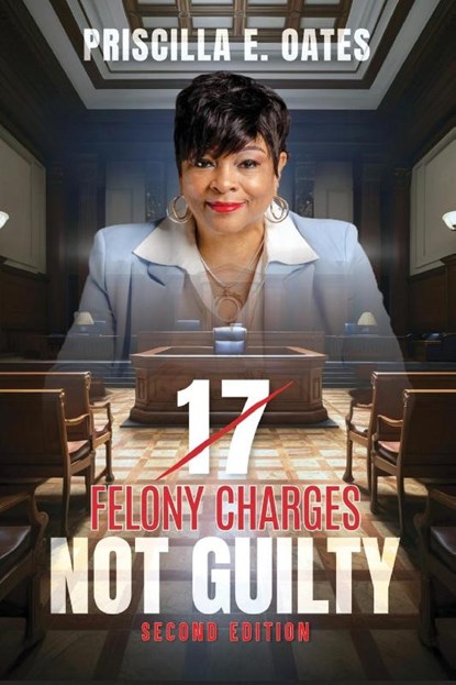 17 Felony Charges, Priscilla E. Oates - Paperback - 9798218584733